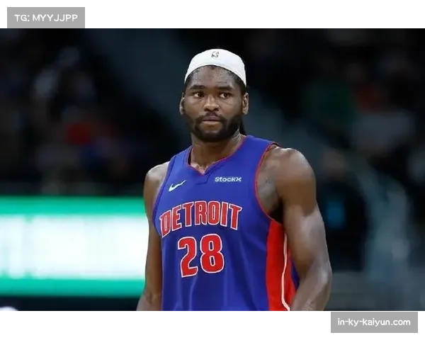 以赛亚斯图尔特因斗殴禁赛七场 活塞内线轮换深度受考验 以赛亚斯图尔特因斗殴禁赛七场 活塞内线轮换深度受考验